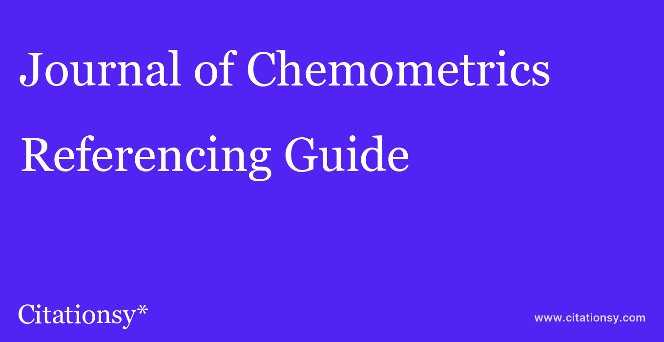 cite Journal of Chemometrics  — Referencing Guide